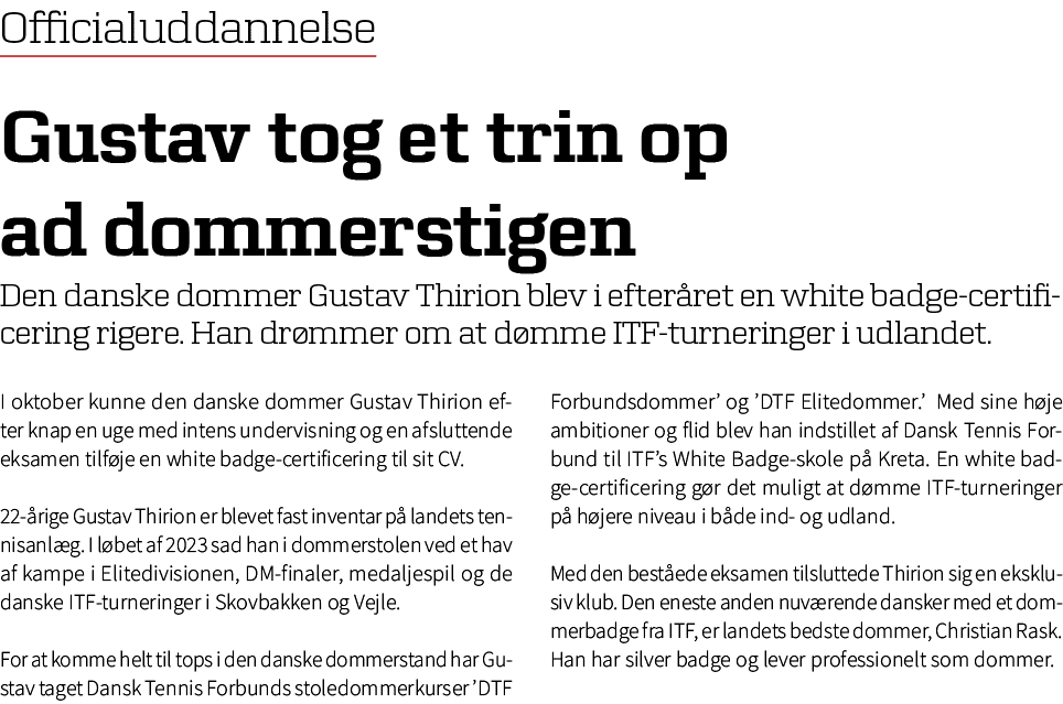 Officialuddannelse Gustav tog et trin op ad dommerstigen Den danske dommer Gustav Thirion blev i efter ret en white b...