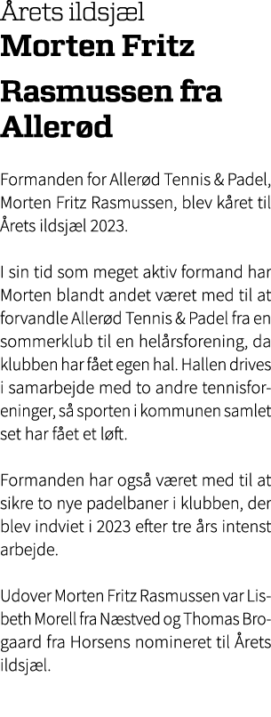  rets ildsj l Morten Fritz Rasmussen fra Aller d Formanden for Aller d Tennis & Padel, Morten Fritz Rasmussen, blev k...