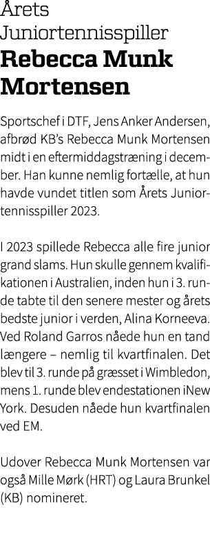 rets Juniortennisspiller Rebecca Munk Mortensen Sportschef i DTF, Jens Anker Andersen, afbr d KB’s Rebecca Munk Mort...
