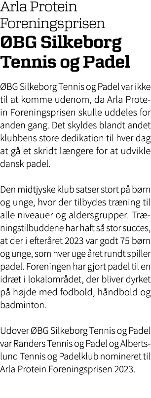 Arla Protein Foreningsprisen BG Silkeborg Tennis og Padel  BG Silkeborg Tennis og Padel var ikke til at komme udenom...