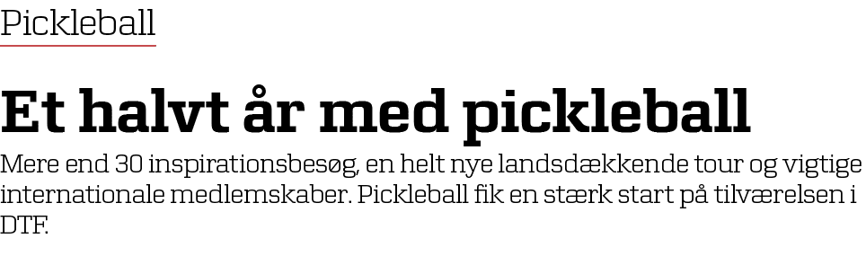 Pickleball Et halvt r med pickleball Mere end 30 inspirationsbes g, en helt nye landsd kkende tour og vigtige intern...