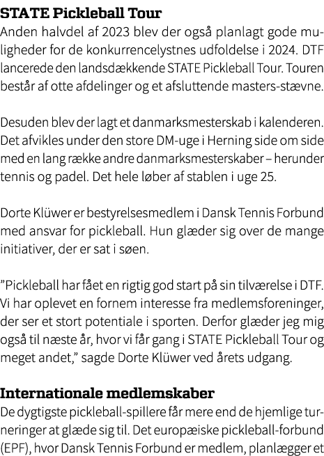 STATE Pickleball Tour Anden halvdel af 2023 blev der ogs planlagt gode muligheder for de konkurrencelystnes udfoldel...
