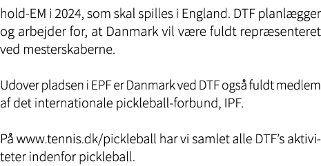 hold EM i 2024, som skal spilles i England. DTF planl gger og arbejder for, at Danmark vil v re fuldt repr senteret v...