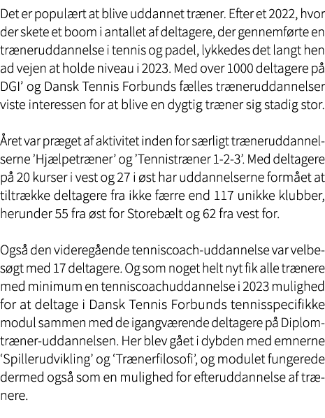 Det er popul rt at blive uddannet tr ner. Efter et 2022, hvor der skete et boom i antallet af deltagere, der gennemf ...