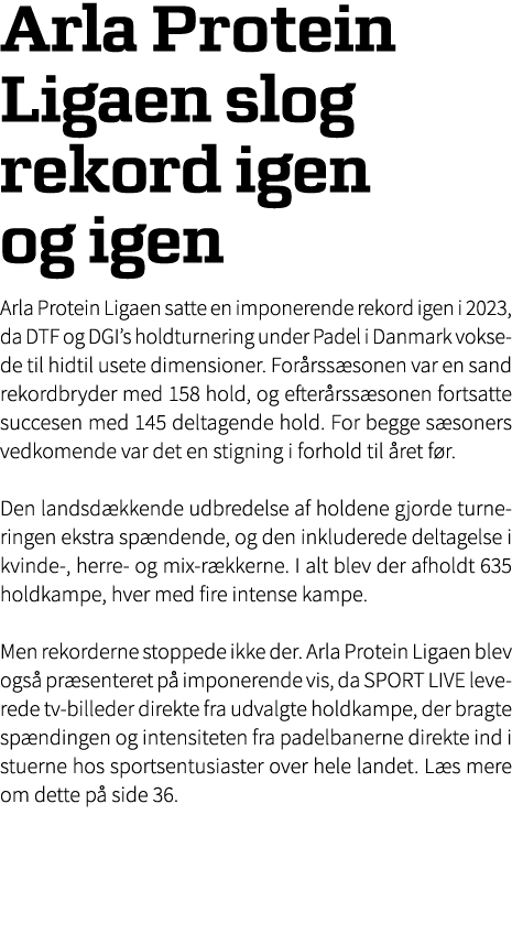 Arla Protein Ligaen slog rekord igen og igen Arla Protein Ligaen satte en imponerende rekord igen i 2023, da ﻿DTF og ...