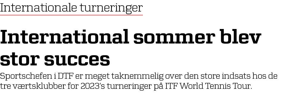 Internationale turneringer International sommer blev stor succes Sportschefen i DTF er meget taknemmelig over den sto...