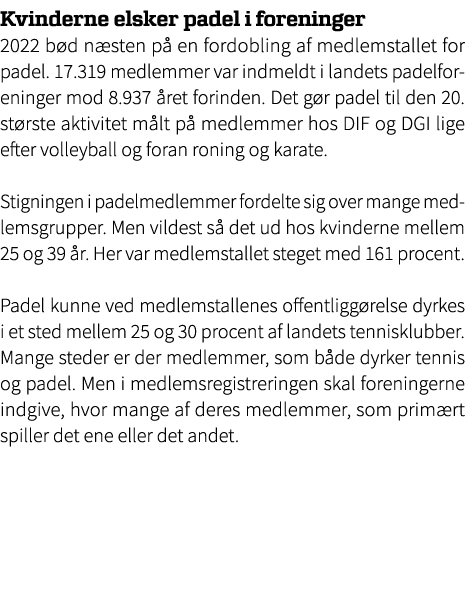 Kvinderne elsker padel i foreninger 2022 b d n sten p en fordobling af medlemstallet for padel. 17.319 medlemmer var...