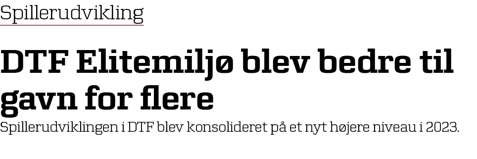 Spillerudvikling DTF Elitemilj blev bedre til gavn for flere Spillerudviklingen i DTF blev konsolideret p  et nyt h ...