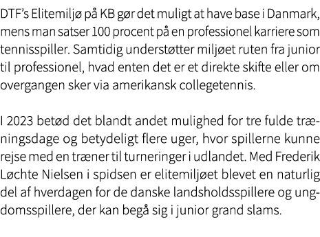DTF’s Elitemilj p  KB g r det muligt at have base i Danmark, mens man satser 100 procent p  en professionel karriere...