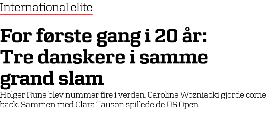 International elite For f rste gang i 20 r: Tre danskere i samme grand slam Holger Rune blev nummer fire i verden. C...