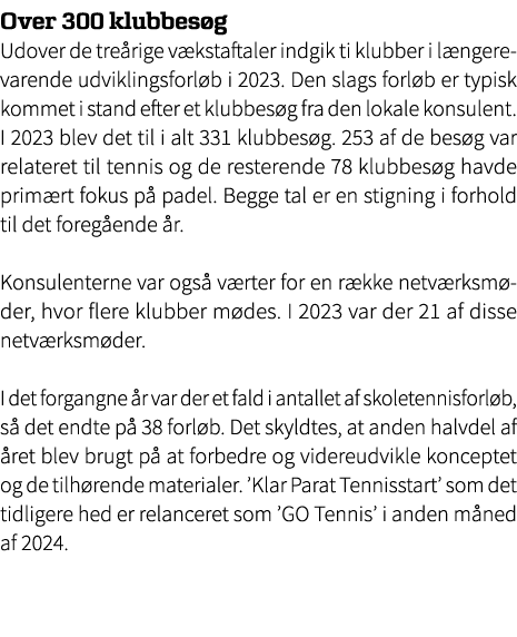 Over 300 klubbes g Udover de tre rige v kstaftaler indgik ti klubber i l ngerevarende udviklingsforl b i 2023. Den sl...