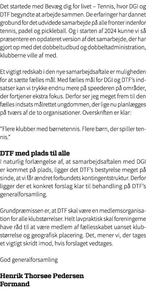 Det startede med Bev g dig for livet – Tennis, hvor DGI og DTF begyndte at arbejde sammen. De erfaringer har dannet g...