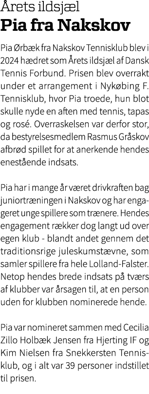 rets ildsj l Pia fra Nakskov Pia rb k fra Nakskov Tennisklub blev i 2024 h dret som  rets ildsj l af Dansk Tennis F...