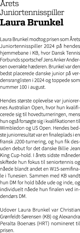  rets Juniortennisspiller Laura Brunkel Laura Brunkel modtog prisen som rets Juniortennisspiller 2024 p  hendes hjem...
