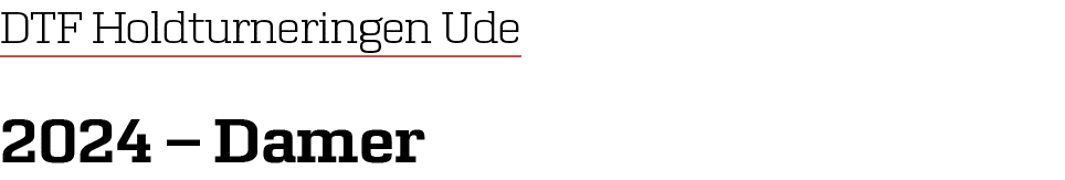 DTF Holdturneringen Ude 2024 – Damer