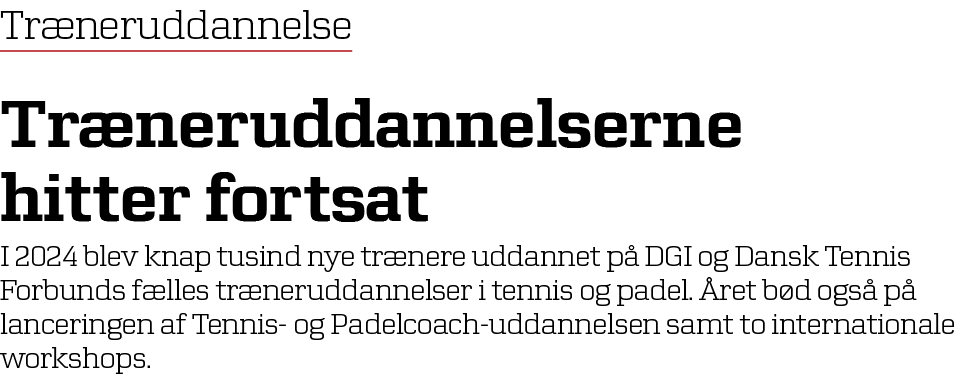 Tr neruddannelse Tr neruddannelserne hitter fortsat I 2024 blev knap tusind nye tr nere uddannet p DGI og Dansk Tenn...