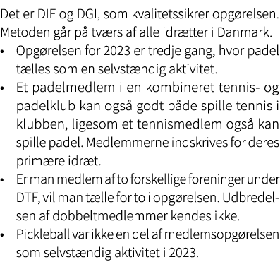 Det er DIF og DGI, som kvalitetssikrer opg relsen. Metoden g r p tv rs af alle idr tter i Danmark. • Opg relsen for ...