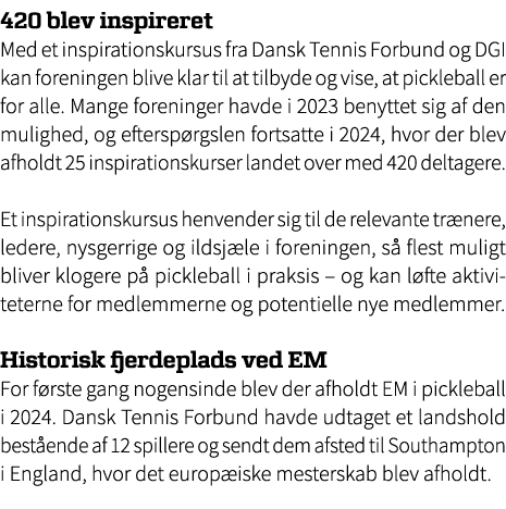 420 blev inspireret Med et inspirationskursus fra Dansk Tennis Forbund og DGI kan foreningen blive klar til at tilbyd...