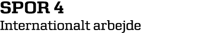spor 4 Internationalt arbejde
