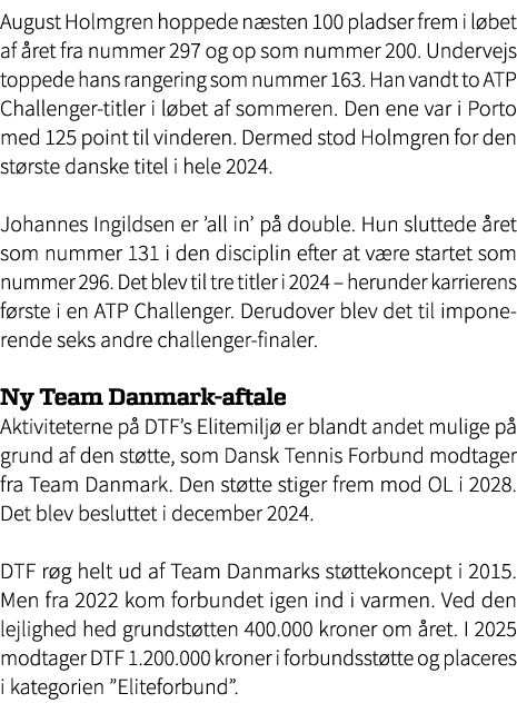 August Holmgren hoppede n sten 100 pladser frem i l bet af ret fra nummer 297 og op som nummer 200. Undervejs topped...