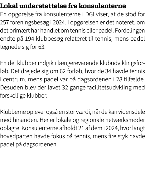 Lokal underst ttelse fra konsulenterne En opg relse fra konsulenterne i DGI viser, at de stod for 257 foreningsbes g ...