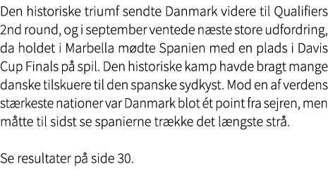 Den historiske triumf sendte Danmark videre til Qualifiers 2nd round, og i september ventede n ste store udfordring, ...