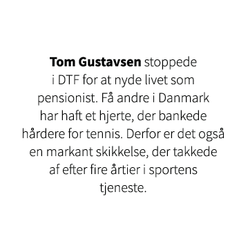 Tom Gustavsen stoppede i DTF for at nyde livet som pensionist. F andre i Danmark har haft et hjerte, der bankede h r...