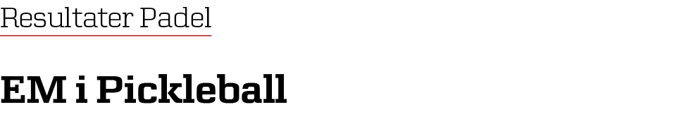 Resultater Padel EM i Pickleball