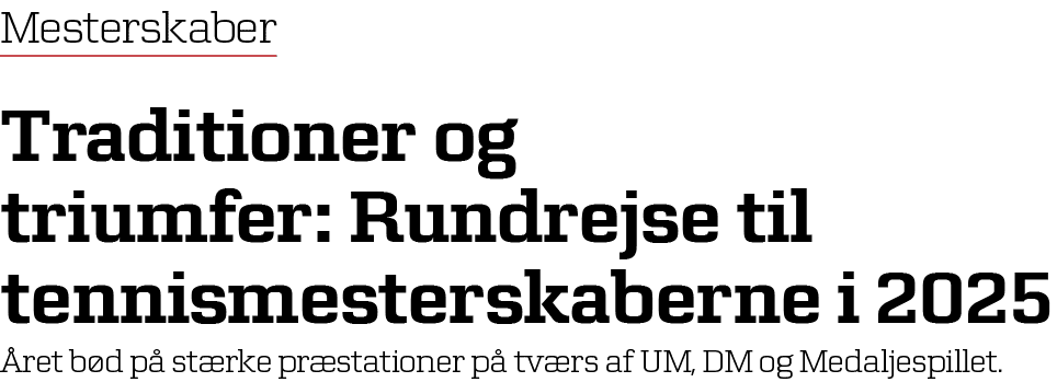 Mesterskaber Traditioner og triumfer: Rundrejse til tennismesterskaberne i 2025 ret b d p  st rke pr stationer p  tv...