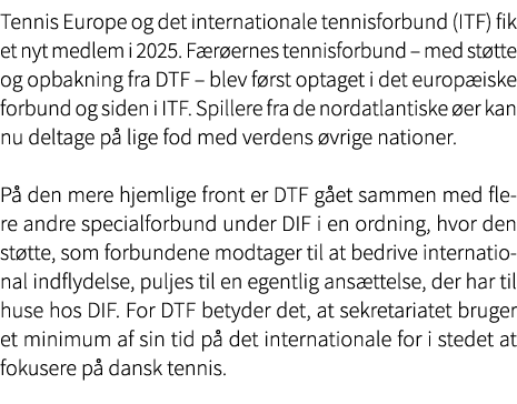 Tennis Europe og det internationale tennisforbund (ITF) fik et nyt medlem i 2025. F r ernes tennisforbund – med st tt...